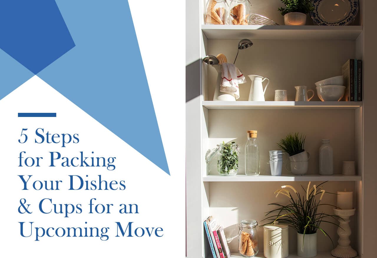5 Steps for Packing Your Dishes and Cups for an Upcoming Move | Cheap Movers Philadelphia