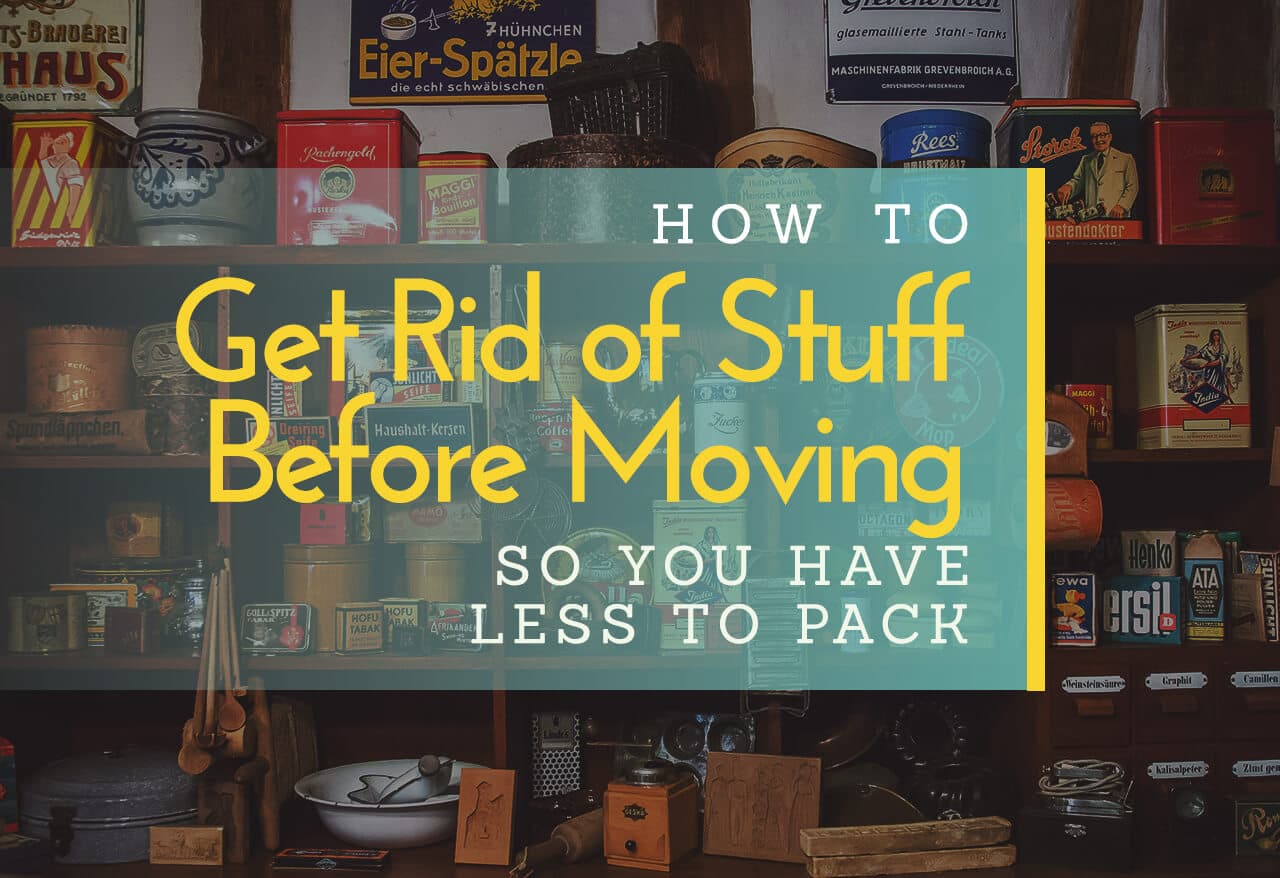 How to Get Rid of Stuff Before Moving So You Have Less to Pack | Cheap Movers Philadelphia