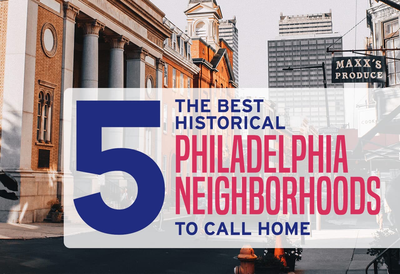 The Five Best Historical Philadelphia Neighborhoods to Call Home | Cheap Movers Philadelphia